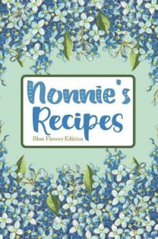 Cover of Nonnie's Recipes Blue Flower Edition