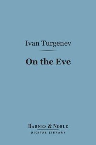 Cover of On the Eve (Barnes & Noble Digital Library)