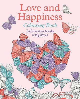 Book cover for The Love and Happiness Colouring Book