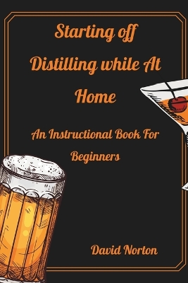 Book cover for Starting Distilling While at Home