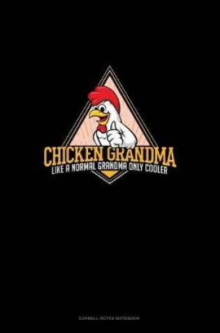 Cover of Chicken Grandma Like A Normal Grandma Only Cooler