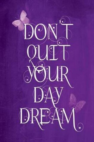 Cover of Chalkboard Journal - Don't Quit Your Daydream (Purple)