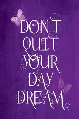 Book cover for Chalkboard Journal - Don't Quit Your Daydream (Purple)