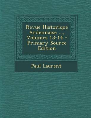 Book cover for Revue Historique Ardennaise ..., Volumes 13-14