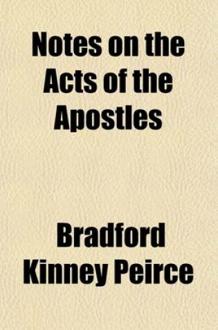 Cover of Notes on the Acts of the Apostles; Designed for Sunday Schools, Bible Classes, and Private Reading