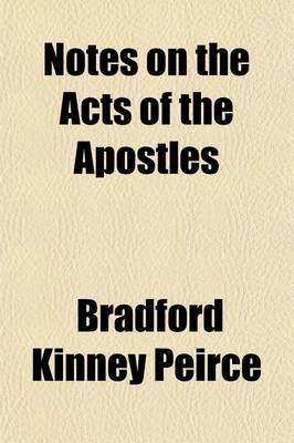 Book cover for Notes on the Acts of the Apostles; Designed for Sunday Schools, Bible Classes, and Private Reading