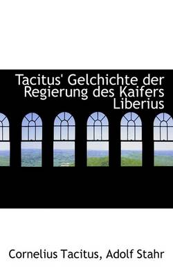 Book cover for Tacitus' Gelchichte Der Regierung Des Kaifers Liberius