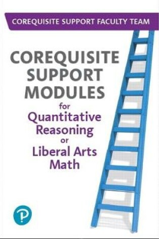 Cover of Corequisite Support Modules for Quantitative Reasoning or Liberal Arts Math -- Access Card Plus Workbook Package