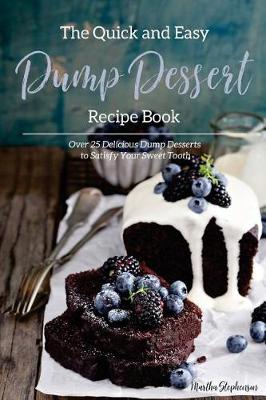 Book cover for The Quick and Easy Dump Dessert Recipe Book