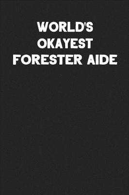 Book cover for World's Okayest Forester Aide