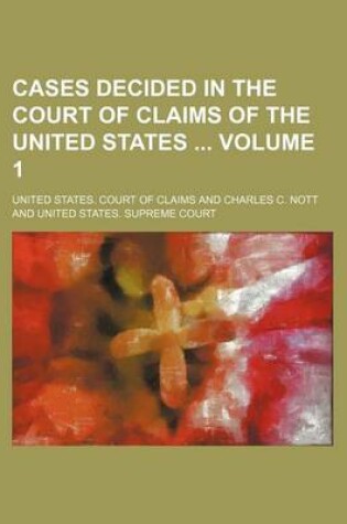 Cover of Cases Decided in the Court of Claims of the United States Volume 1