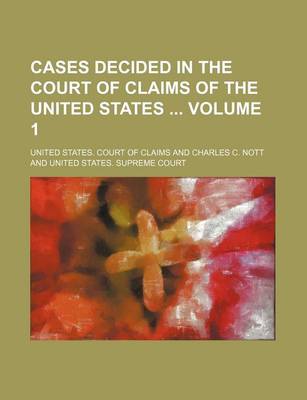 Book cover for Cases Decided in the Court of Claims of the United States Volume 1