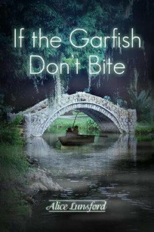 Cover of If the Garfish Don't Bite