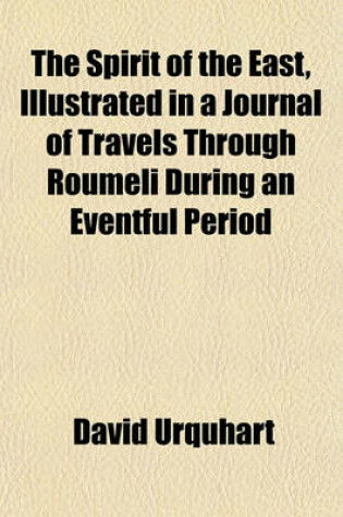Cover of The Spirit of the East, in a Journal of Travels Through Roumeli During an Eventful Period