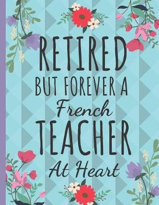 Book cover for Retired But Forever a French Teacher