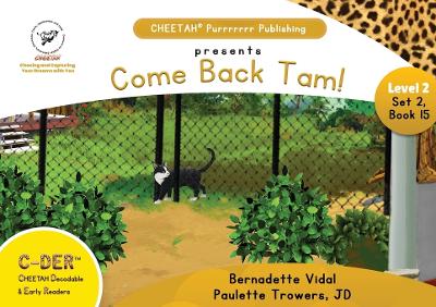 Book cover for C-DER (CHEETAH Decodable Early Readers, Set 2, Book 15, Come Back, Tam!