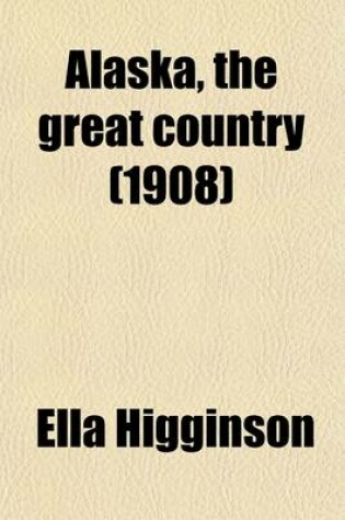 Cover of Alaska, the Great Country