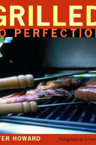 Cover of Grilled to Perfection
