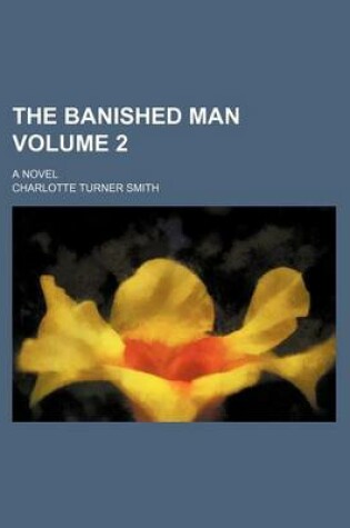 Cover of The Banished Man Volume 2; A Novel