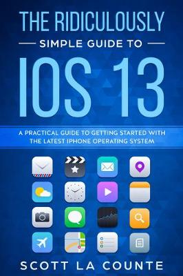 Book cover for The Ridiculously Simple Guide to IOS 13