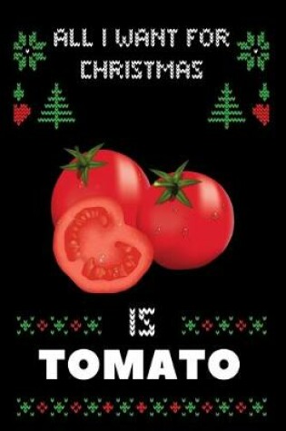 Cover of All I Want For Christmas Is Tomato