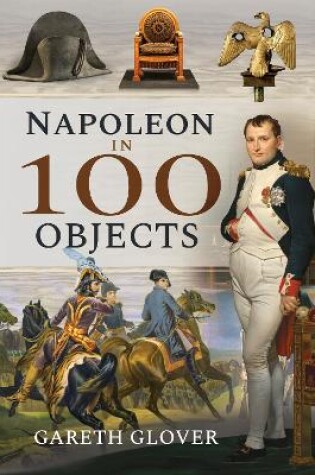 Cover of Napoleon in 100 Objects