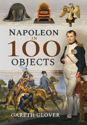 Book cover for Napoleon in 100 Objects
