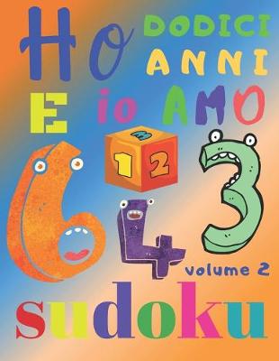 Book cover for Ho dodici anni e io amo il sudoku volume 2