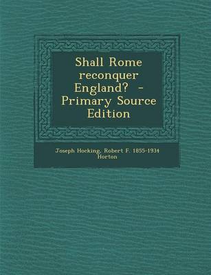 Book cover for Shall Rome Reconquer England? - Primary Source Edition