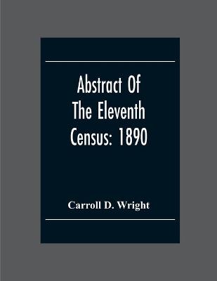 Book cover for Abstract Of The Eleventh Census