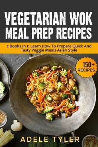 Cover of Vegetarian Wok Meal Prep Recipes