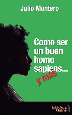 Book cover for Como ser un buen homo sapiens... y mas