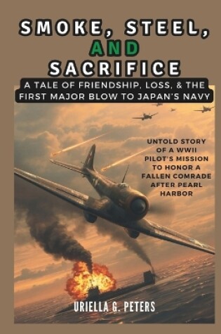 Cover of Smoke, Steel, and Sacrifice