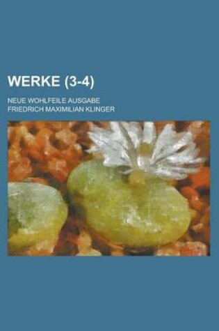 Cover of Werke; Neue Wohlfeile Ausgabe (3-4)