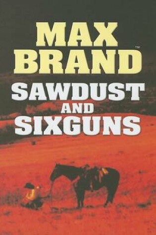 Cover of Sawdust and Sixguns