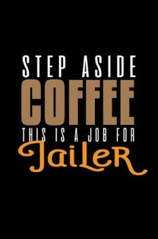 Cover of Step aside jailer. This is a job for jailer