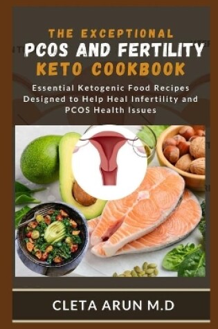 Cover of The Exceptional Pcos and Fertility Keto Cookbook