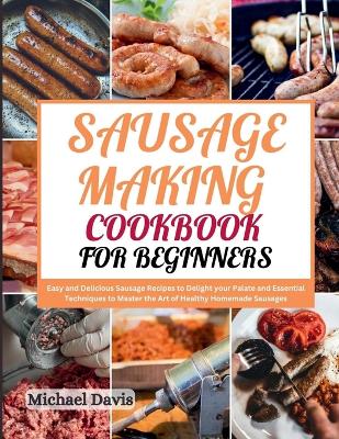 Book cover for Sausage Making Cookbook for Beginners