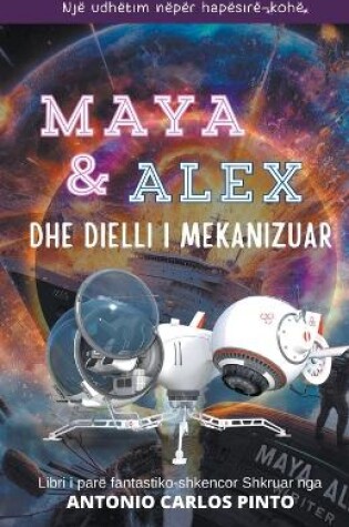 Cover of Maya & Alex Dhe dielli i mekanizuar
