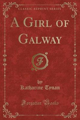 Book cover for A Girl of Galway (Classic Reprint)