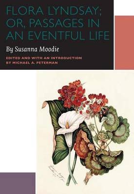 Book cover for Flora Lyndsay; Or, Passages in an Eventful Life: A Novel by Susanna Moodie