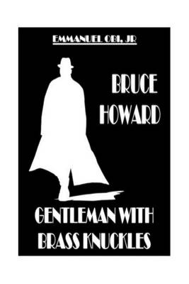 Book cover for Bruce Howard Gentleman with Brass Knuckles