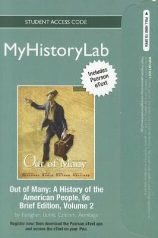 Cover of NEW MyLab History with Pearson eText Student Access Code Card for Out of Many, Brief Volume 2 (standalone)