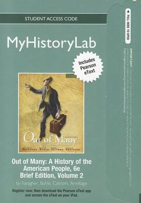 Book cover for NEW MyLab History with Pearson eText Student Access Code Card for Out of Many, Brief Volume 2 (standalone)