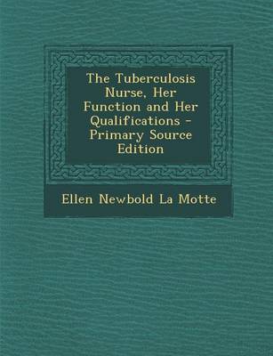 Book cover for Tuberculosis Nurse, Her Function and Her Qualifications