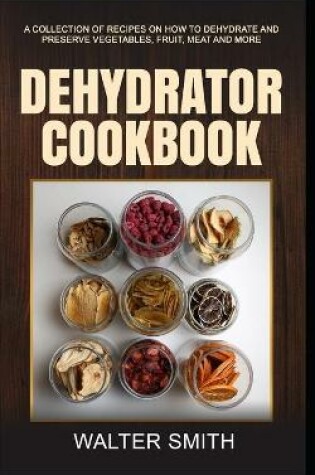 Cover of Dehydrator Cookbook