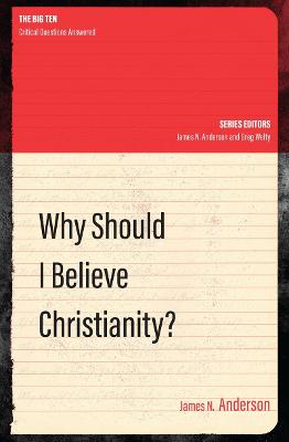 Book cover for Why Should I Believe Christianity?