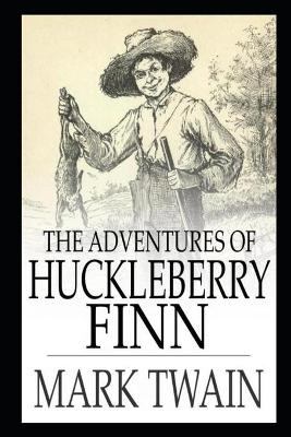 Book cover for The Adventures of Huckleberry Finn By Mark Twain The New Annotated Edition