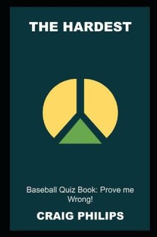 Cover of The Hardest Baseball Quiz Book