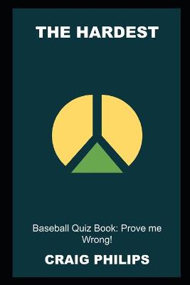 Book cover for The Hardest Baseball Quiz Book